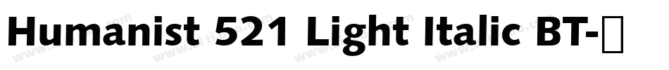 Humanist 521 Light Italic BT字体转换